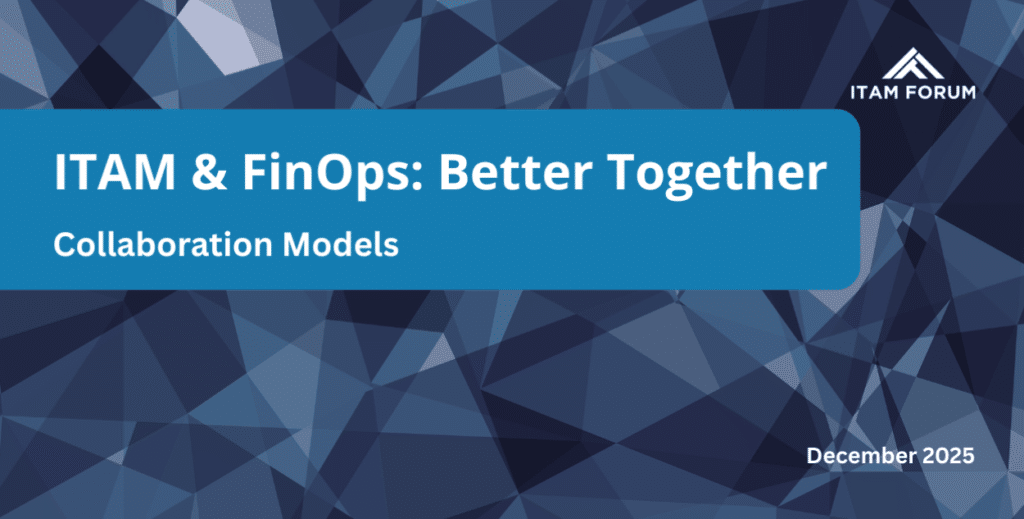 ITAM and FinOps: Collaboration Models (Members Only)